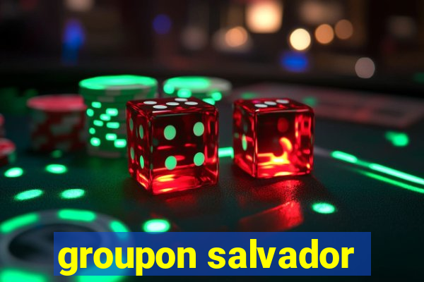 groupon salvador